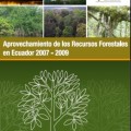 Aprovechamiento de los Recursos de los Forestales en Ecuador 2007 – 2009