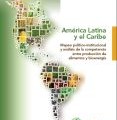 América Latina y el Caribe Mapeo político-institucional y análisis de la competencia entre producción de alimentos y bioenergía