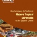 Oportunidades de Ventas de Madera Tropical Certificada en los Estados Unidos