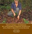 Trayectorias y tendencias de la economía forestal extractiva en el norte Amazónico de Bolivia