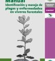 Manual de identificación y manejo de plagas y enfermedades en viveros forestales